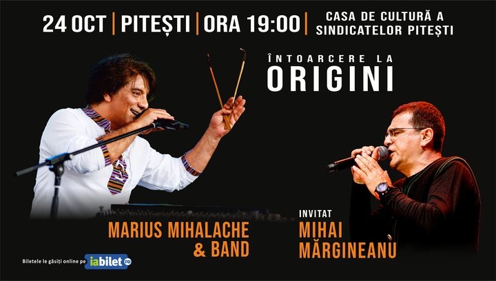 Pitesti: Întoarcere la Origini: Marius Mihalache & Band invitat – Mihai Margineanu
