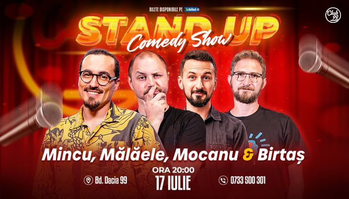 Stand-up Comedy cu Mincu, Mălăele, Mocanu & Birtaș la Club 99