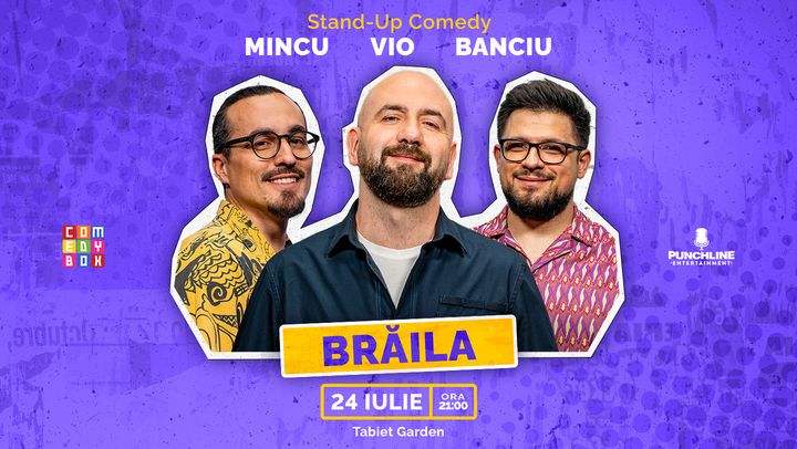 Brăila: Stand-up Comedy cu Vio, Mincu și Banciu