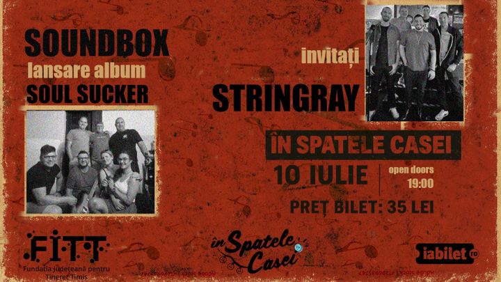 Timisoara: Soundbox | Lansare de album: Soul Sucker | Special Guest: Stringray