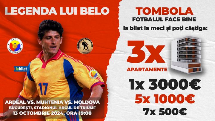 Legenda lui Belo - Tombola "Fotbalul Face Bine" @ Ardeal vs. Moldova vs. Muntenia